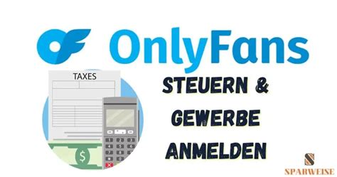 muss man für onlyfans gewerbe anmelden|OnlyFans Steuern: Das musst du beachten!